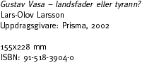 Gustav Vasa - landsfader eller tyrann?